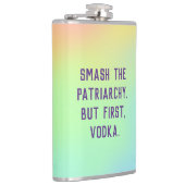 "Zerschlagt das Patriarchat. Aber zuerst, Vodka." Flachmann (Rechts)