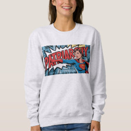 Zerschlagung des Patriarchats Sweatshirt