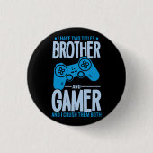 Zerschlagung von zwei Titeln Bruder und Gamer Button (Vorderseite)
