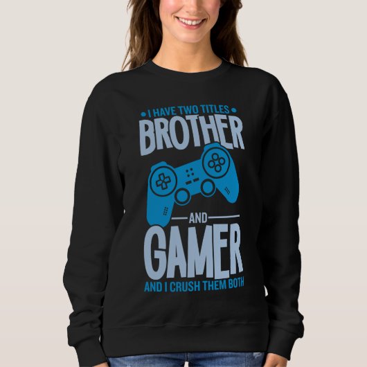 Zerschlagung von zwei Titeln Bruder und Gamer Sweatshirt (Vorderseite)