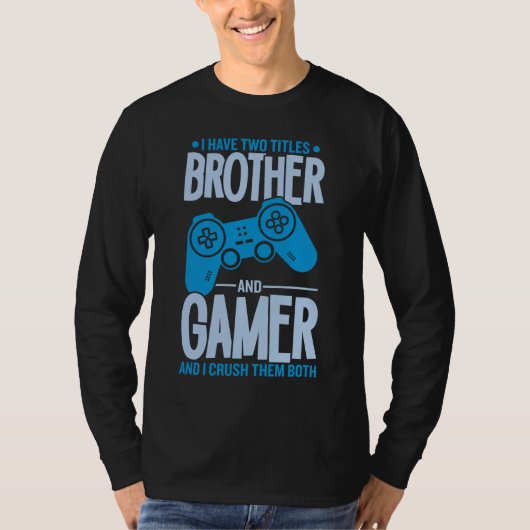 Zerschlagung von zwei Titeln Bruder und Gamer T-Shirt (Vorderseite)
