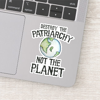 Zerstöre das Patriarchat, nicht den Planeten Aufkleber