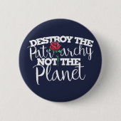 Zerstöre das Patriarchat, nicht den Planeten Femin Button (Vorderseite)