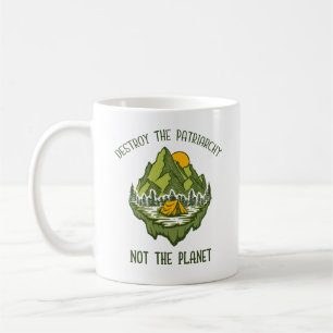 Zerstöre das Patriarchat nicht den Planeten Kaffeetasse
