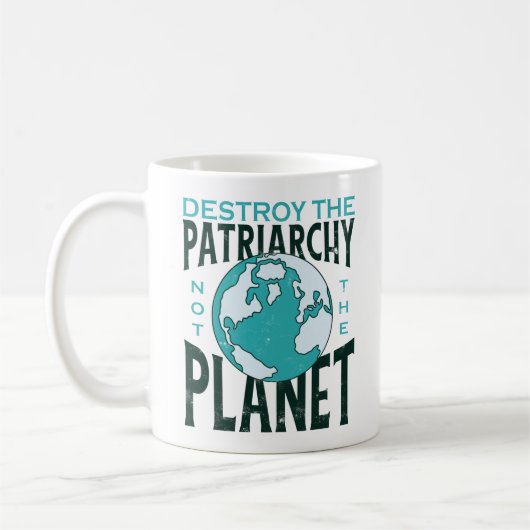 Zerstöre das Patriarchat nicht den Planeten Kaffeetasse (Links)
