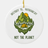 Zerstöre das Patriarchat nicht den Planeten Keramik Ornament (Hinten)