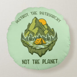 Zerstöre das Patriarchat nicht den Planeten Rundes Kissen