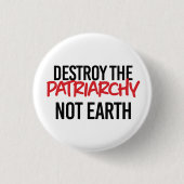 Zerstöre das Patriarchat Not Earth Button (Vorderseite)