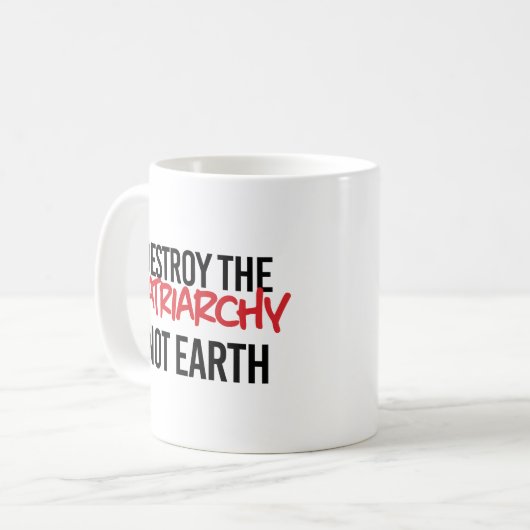 Zerstöre das Patriarchat Not Earth Kaffeetasse (Vorderseite Links)