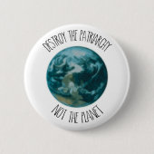 Zerstöre das Patriarchy nicht das Abzeichen Planet Button (Vorderseite)