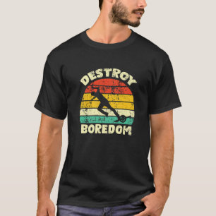 Zerstöre die Langeweile eines Elektro-Rollschuhpl T-Shirt
