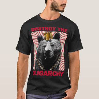 Zerstöre die Oligarchie mit einem russischen Bären T-Shirt