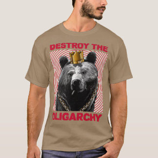 Zerstöre die Oligarchie mit einer russischen Bären T-Shirt