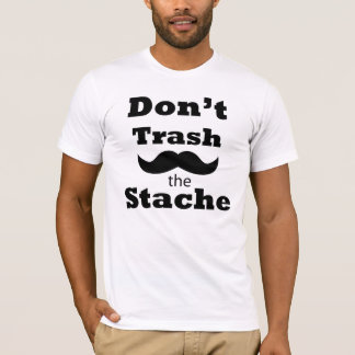 Zerstöre nicht das Stache customisierte T-Shirt