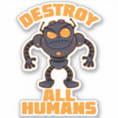 Zerstören Sie alle Menschen Angry Robot Aufkleber (Vorderseite)