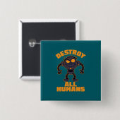 Zerstören Sie alle Menschen Angry Robot Button (Vorne & Hinten)