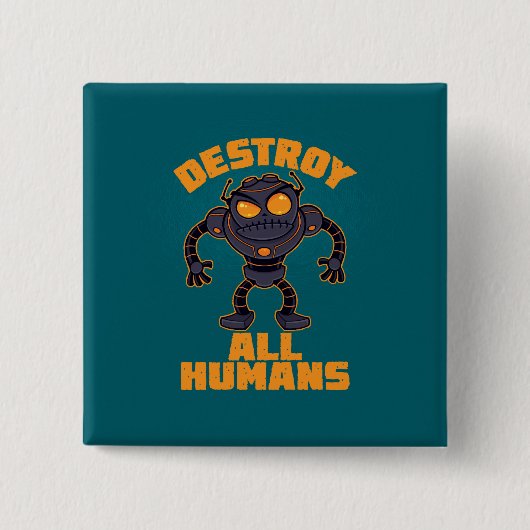 Zerstören Sie alle Menschen Angry Robot Button (Vorderseite)
