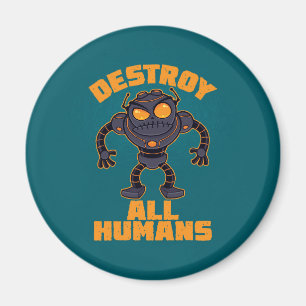 Zerstören Sie alle Menschen Angry Robot Magnet