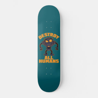 Zerstören Sie alle Menschen Angry Robot Skateboard