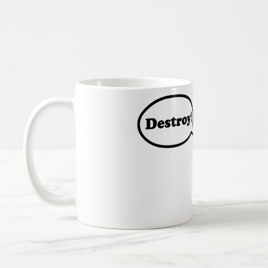 Zerstören Sie! Kaffeetasse (Links)