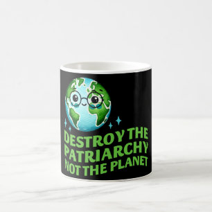 Zerstört das Patriarchat, nicht den Planeten Ökofe Kaffeetasse