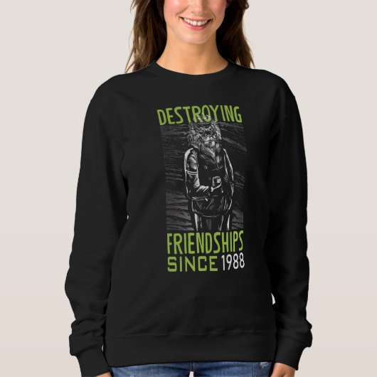 Zerstörung der Freundschaft seit 1988 Sweatshirt (Vorderseite)