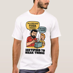 Zertifiziert zum Break Things - Funny Vater Fix-It T-Shirt