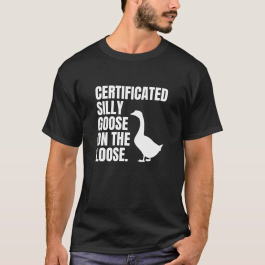 Zertifizierte Alberne Gans auf der Lose T-Shirt (Vorderseite)