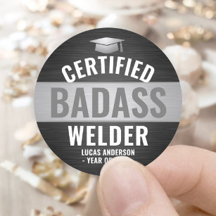 Zertifizierte Badass Welder Welding Graduation Par Runder Aufkleber