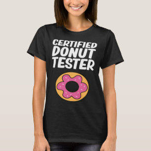 Zertifizierte Donut Tester Donut Food Donuts T-Shirt