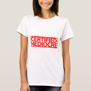 Zertifizierte Mediocre-Briefmarke T-Shirt