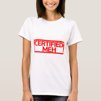Zertifizierte Meh-Briefmarke T-Shirt