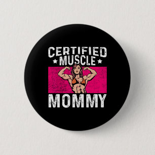 Zertifizierte Muskel-Mami-Bodybuilderin Muttertags Button