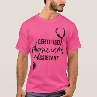 Zertifizierte Physicianx27s Assistant Stethoscope  T-Shirt