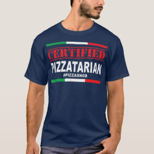 Zertifizierte Pizzatarier Pizza Snob Lover Slice I T-Shirt