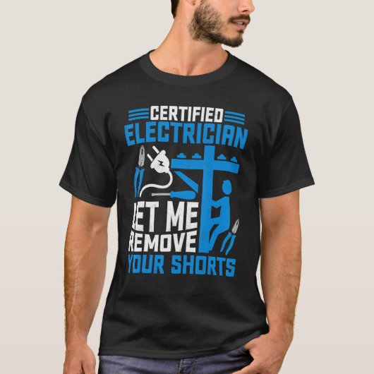 Zertifizierter Elektriker Ließ ich Entfernen Sie I T-Shirt (Vorderseite)