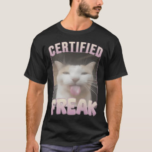 Zertifizierter Freak Lustiges Katzen-Meme  T-Shirt