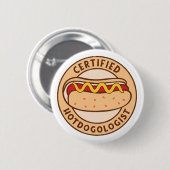 Zertifizierter Hotdogologe Funny Hot Dog Lover Button (Vorne & Hinten)