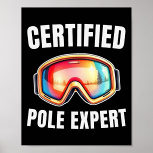 Zertifizierter Stangenexperte Lustige Skifans Skib Poster