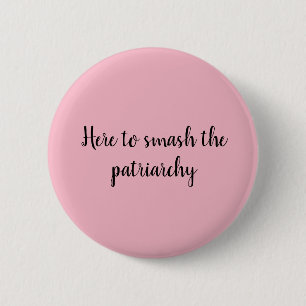 Zertrümmern das Patriarchy-Button Button