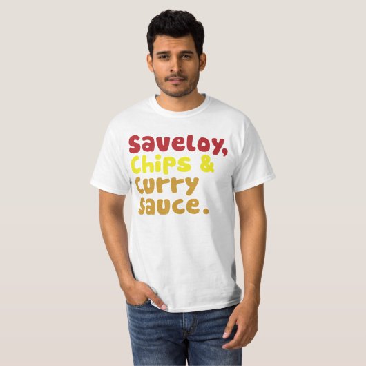 Zervelatwurst, Chips u. Currysoße T-Shirt (Vorne ganz)