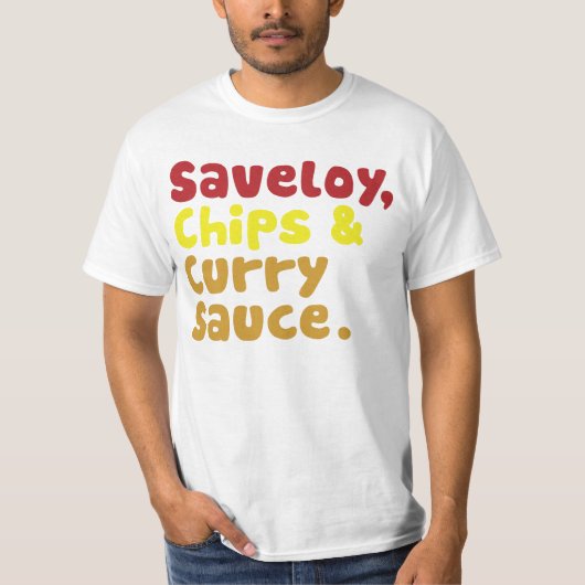 Zervelatwurst, Chips u. Currysoße T-Shirt (Vorderseite)