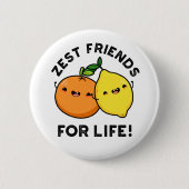 Zest Friends for Life Funny Citrus Fruit Pub Button (Vorderseite)