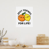 Zest Friends for Life Funny Citrus Fruit Pub Poster (Küche)