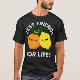 Zest Friends for Life Funny Citrus Fruit Pub T-Shirt