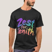 Zest für Zenith. T-Shirt (Vorderseite)