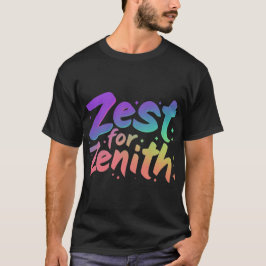 Zest für Zenith. T-Shirt