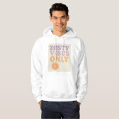 Zesty Vibes Only Hoodie (Vorne ganz)