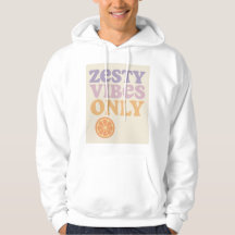 Zesty Vibes Only Hoodie