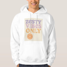 Zesty Vibes Only Hoodie